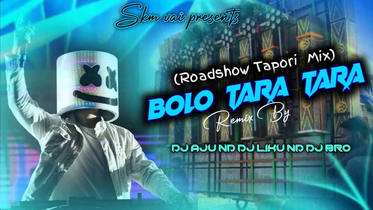 Bolo Tara Tara !! New Road show tapori mix !! Dj Aju and Dj liku Dj Bro