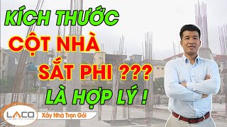 [QUAN TRỌNG] Các Yếu Tố Ảnh Hướng Đến Kích Thước Cột Bê Tông - XÂY NHÀ TRỌN GÓI LACO