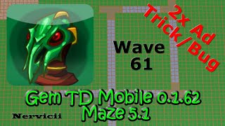 Gem TD Mobile 0.1.62 - Wave 61 double ad trick