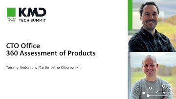 CTO Office: 360 Assessment of Products -  Tommy Andersen, Martin Lythe Ciborowski at KMD Tech Summit