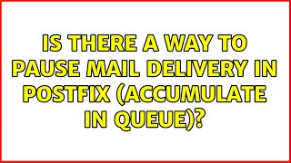 Is there a way to pause mail delivery in Postfix (accumulate in queue)? (3 Solutions!!)