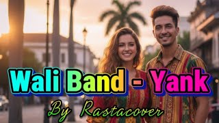 Yank - Wali Band | Reggae Cover | Rastacover