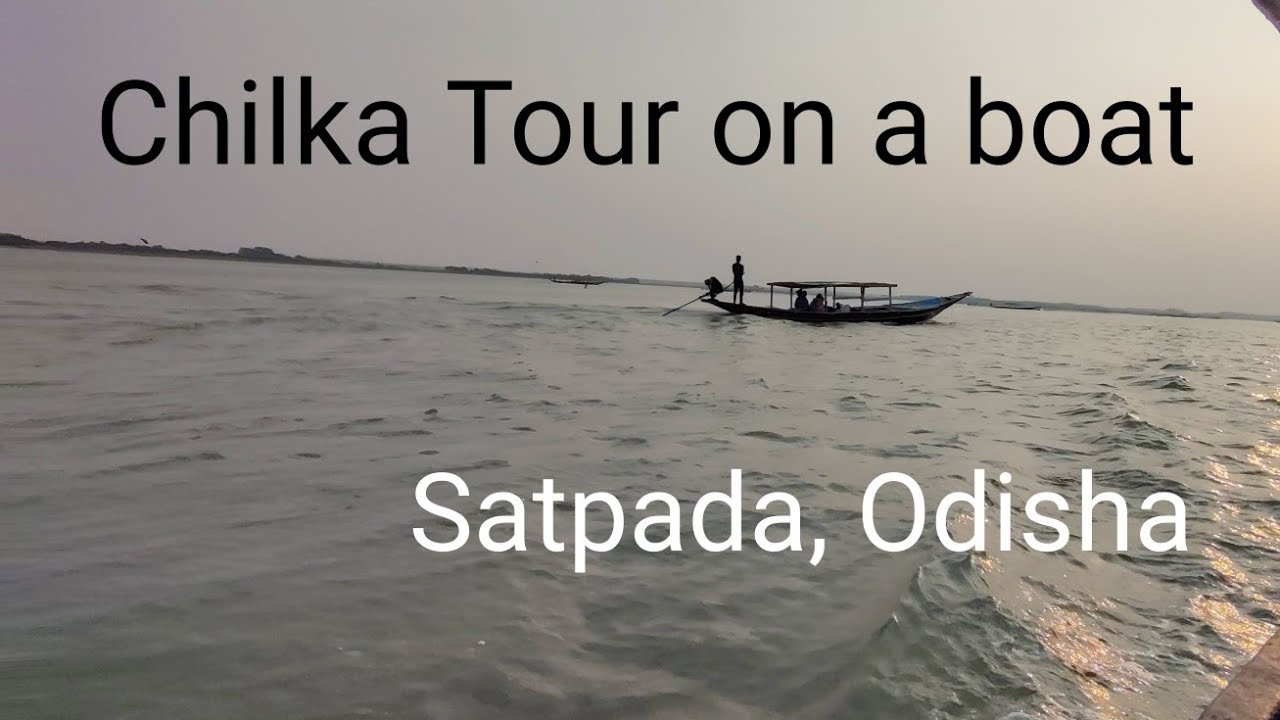 Chilka Tour on a boat from Satpada