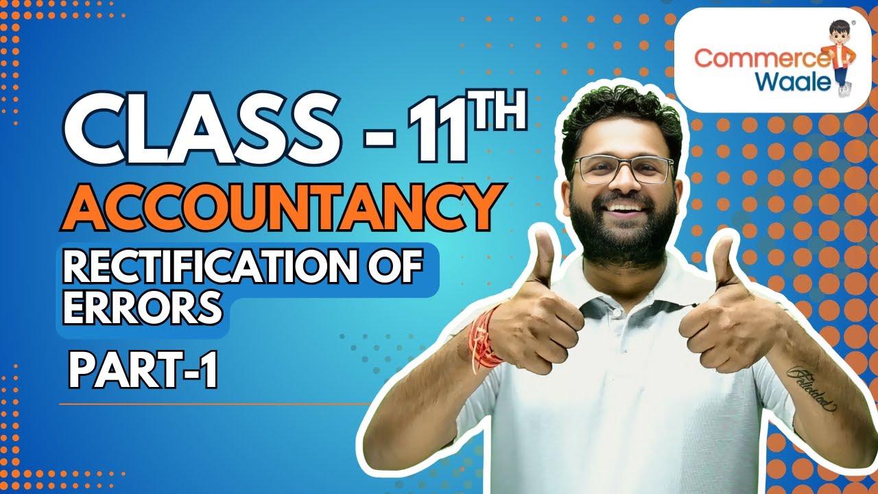 Rectification Of Errors - Best Approach 🔥| Accountancy - Class XI | CommerceWaale !