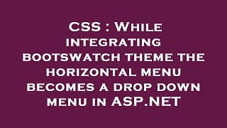 CSS : While integrating bootswatch theme the horizontal menu becomes a drop down menu in ASP.NET