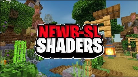 Newb-SL Shaders - Realistis & Ringan MCPE 1.17 - 1.18