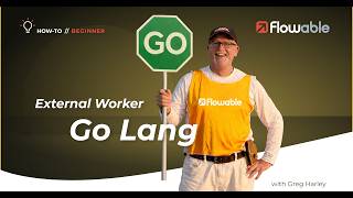 Using a Go External Worker | Flowable | 2026