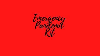 How to make a Emergency Pandemic Kit