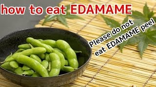 how to eat EDAMAME ~Please do not eat edamame peel~ How To Eat Edamame Pods