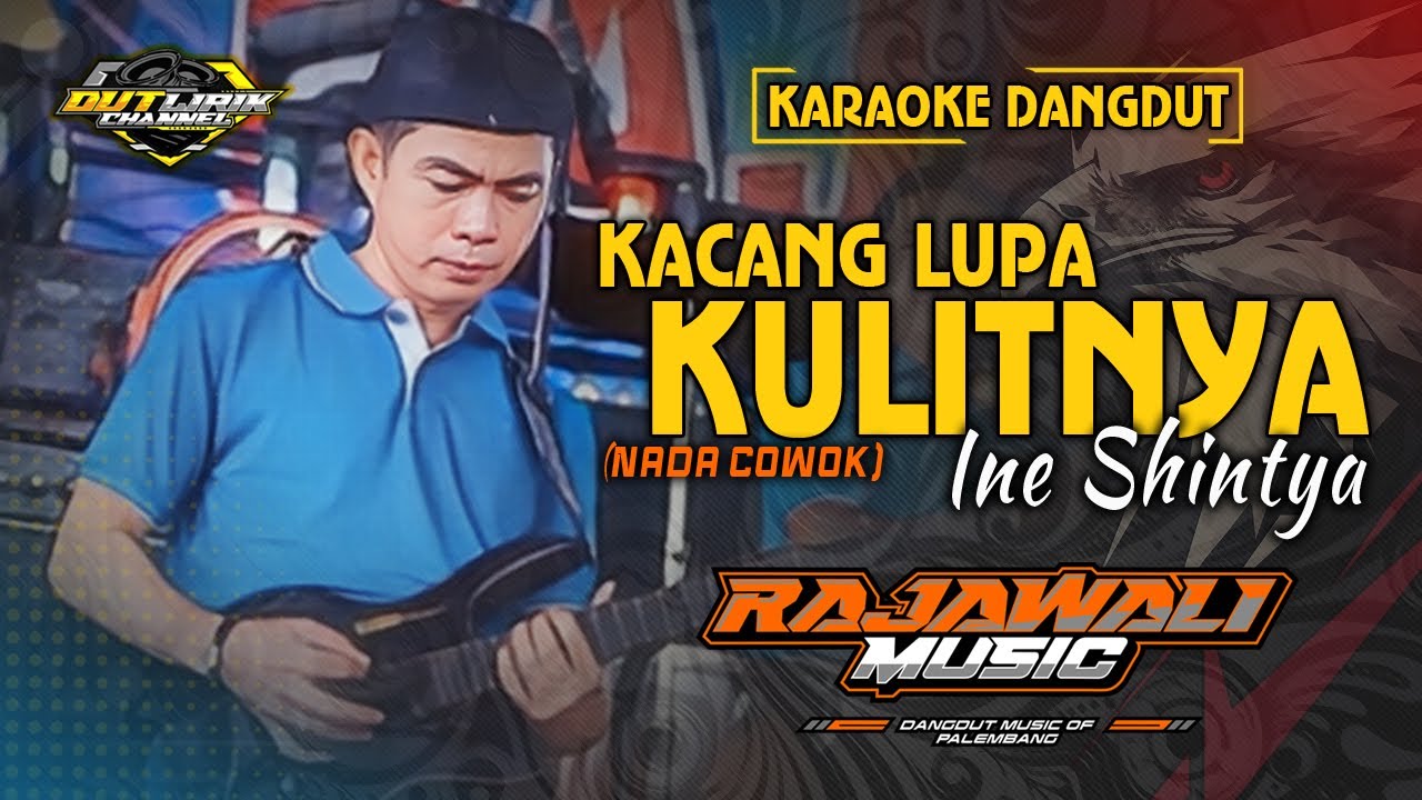 KACANG LUPA KULITNYA - KARAOKE NADA COWOK - INE SINTHYA ||RAJAWALI MUSIC PALEMBANG