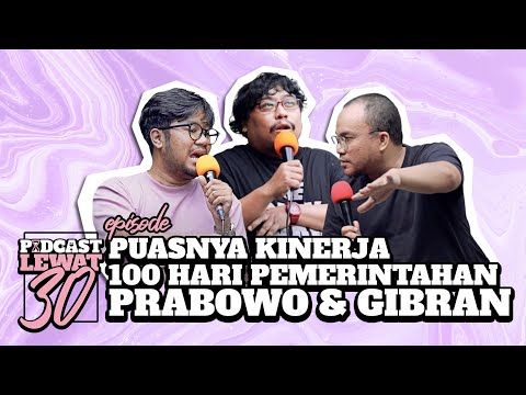 Podcast Lewat30 - Menilai 100 hari Prabowo-Gibran