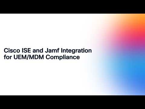 Cisco ISE and Jamf Integration for UEM/MDM Compliance