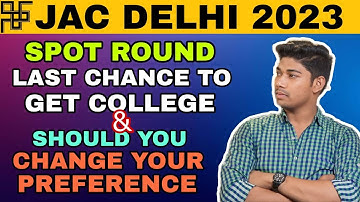 JacDelhi Spot Round 2023 |Last chance for you all | DTU, NSUT, IIITDELHI, IGDTUW, DSEU |