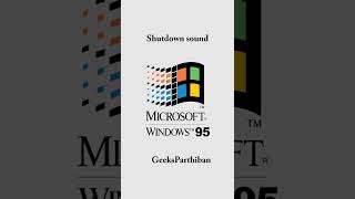 Microsoft Windows Shutdown Sound Windows 95 Geeks Parthiban