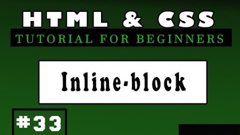 HTML and CSS Tutorials for beginners | #33 CSS Inline block