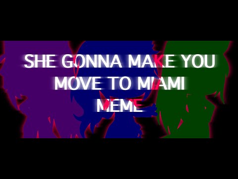 She gonna make you move to Miami meme?||Ft Space Studio crew||Gacha Club - She gonna make you move to Miami meme?||Ft Space Studio crew||Gacha Club
