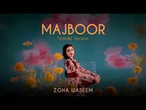 Majboor - Female Version | Zoha Waseem | Heart Touching Cover Song ❤️
