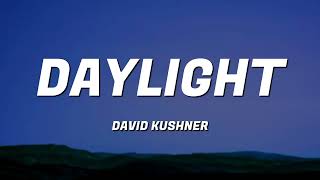 David Kushner - Daylight (Lyrics)