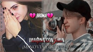 Imagina con Jimin [📷Mi Novia Youtuber📷] 💔•Me voy de la casa•💔 *BROMA*