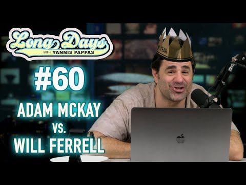 Adam McKay vs. Will Ferrell - LongDays with Yannis Pappas