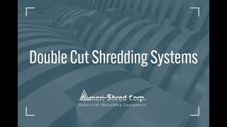 Double Cut Shredding System by Ameri-Shred