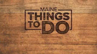 Maine Things To Do June 14 To June 20