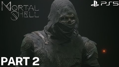 Mortal Shell (PS5) 4K HDR 60FPS - Gameplay Walkthrough Part 2 - Fallgrim To The Shrine Of Ash