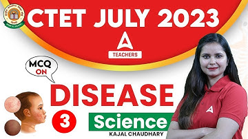 CTET Science Classes | MCQ ON DISEASE | CTET Science Paper 2 By Kajal Chaudhary