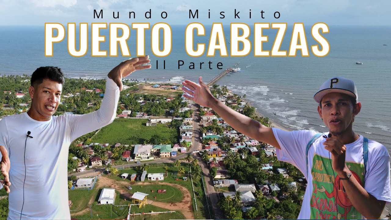 Bilwi, Puerto Cabezas, Region Automa del Caribe Norte, Nicaragua - II Parte