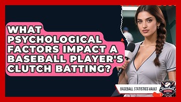 What Psychological Factors Impact A Baseball Player
