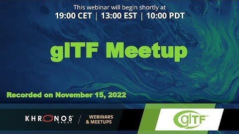 glTF Webinar - November 15, 2022