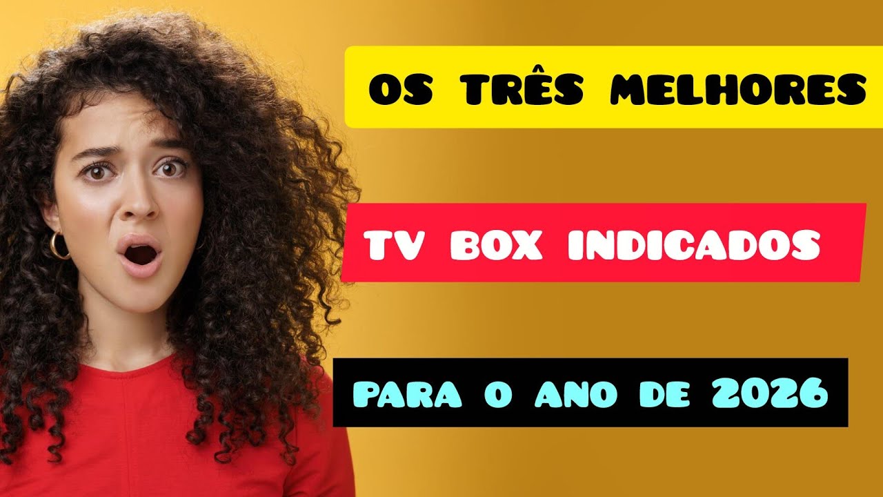 RELAÇÃO DAS TRÊS MELHORES TV BOX PARA 2026