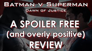 Batman v Superman Spoiler Free Review