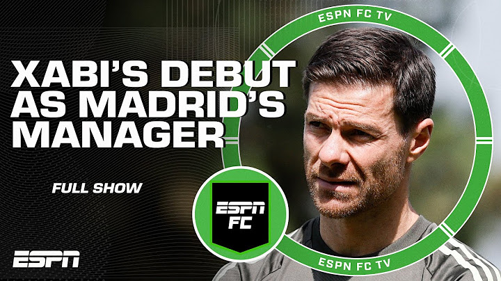 Previewing Xabi Alonso's debut as Real Madrid's manager + Tah's impact at Bayern Munich | ESPN FC