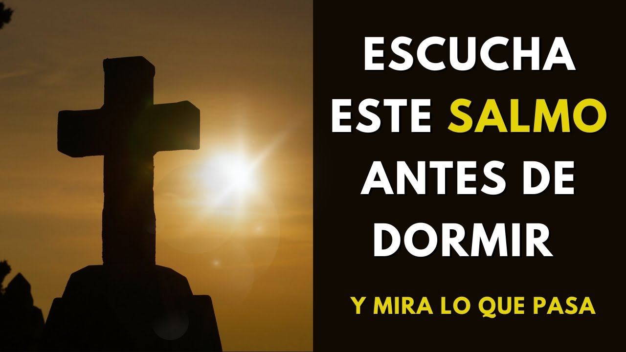 Escucha este Salmo antes de dormir y mira lo que pasa! ORACION PODEROSA ...