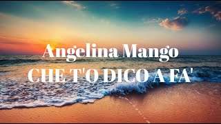 Angelina Mango - Che t'o dico a fa' (Lyric Video - Testo)