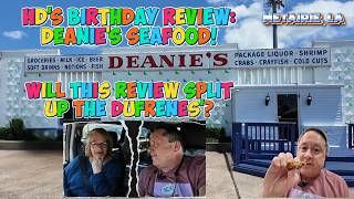 HD's Birthday Lunch - Deanie's Seafood - Metairie, La.- Will this Review Split Up The Dufrenes'?!?!