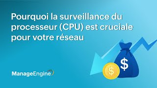 Pourquoi la surveillance du processeur (CPU) est cruciale pour votre réseau