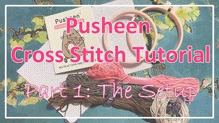 Counted Cross Stitch Tutorial  Using the Pusheen Cross Stitch Kit - Part 1 - Preparing the Canvas