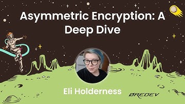 Eli Holderness - Asymmetric Encryption: A Deep Dive