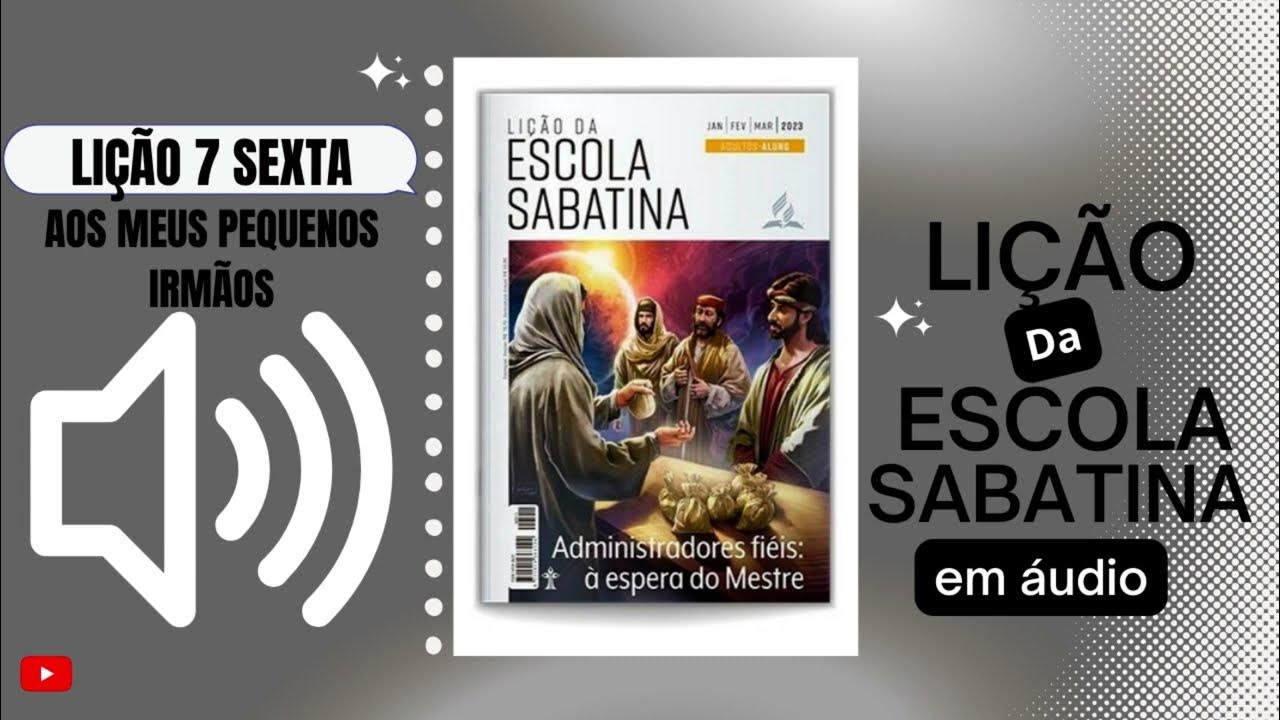 Lição da Escola Sabatina em áudio, SEXTA 17/02/2023 "" YouTube