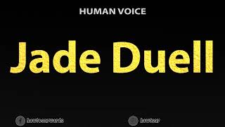 Information How To Pronounce Jade Duell News