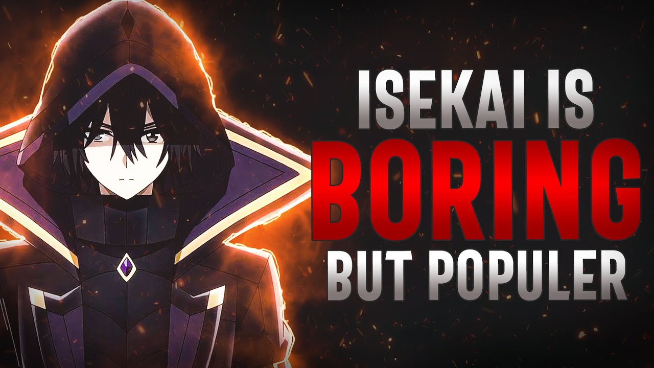 Why is isekai so POPULAR? Even though it's BORING!