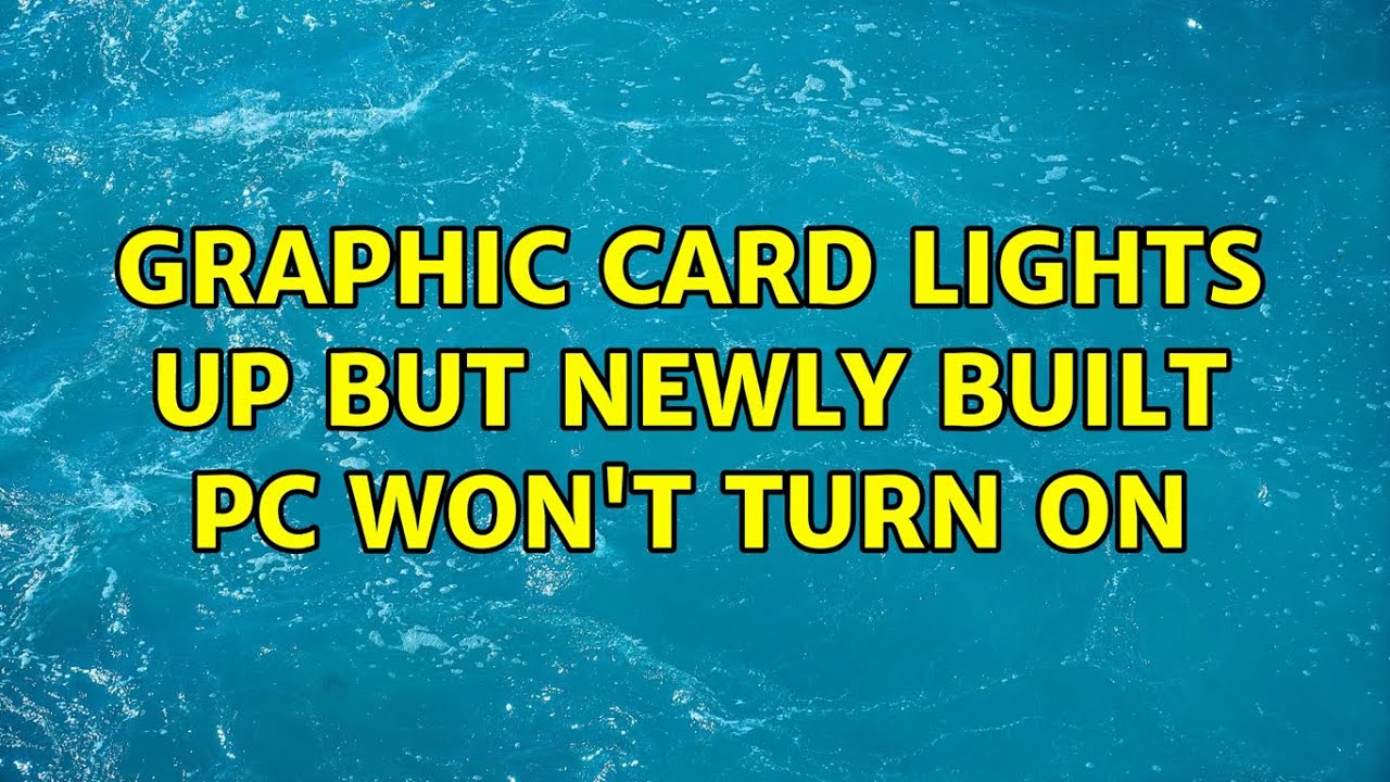 Graphic card lights up but newly built PC won't turn on - YouTube