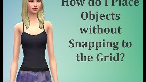 How do I Place Objects without Snapping to the Grid? - Sims 4 FAQ