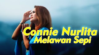 Connie Nurlita - Melawan Sepi