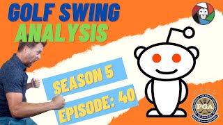 Reddit Golf Swing Analysis Episode 40