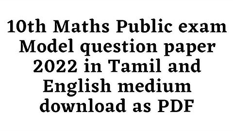 10th Maths Public exam Model question paper 2022 in Tamil& English medium download as PDF
