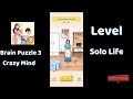 Brain Puzzle 3 Crazy Mind Solo Life Walkthrough | Solutionguruji🔥