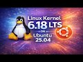 How to Install Linux Kernel 6.18 LTS on Ubuntu 25.04 Safely | Mainline Kernel Tool Ubuntu Plucky